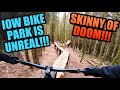 IOW MTB CENTRE IS UNBELIEVABLE!!! SKINNY OF DOOM!!!