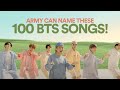 can you guess these 100 BTS SONGS?