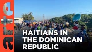 Dominican Republic: Anti-Haitian Feeling | ARTE.tv Documentary