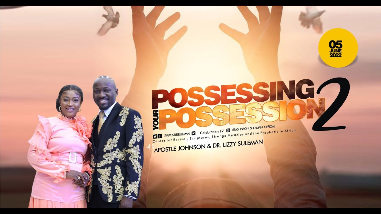 Possessing Your Possession By Apostle Johnson Suleman Sunday June 5th