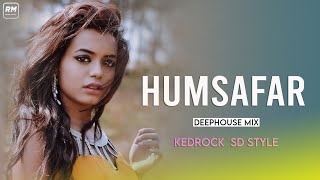 Humsafar (DeepHouse Mix) KEDROCK X SD Style  | Varun Dhawan, Alia Bhatt | Badrinath Ki Dulhania |