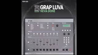 Grap Luva - Neva Done (Full Album)