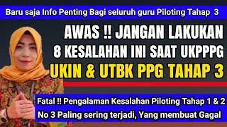 Fatal !! 8 penyebab Gagal UKIN & UTBK PPG Tahap 3, Cek sekarang !! Jangan Lakukan Kesalahan ini