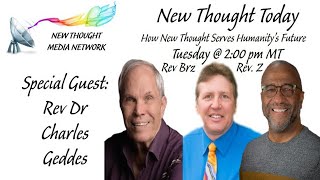 New Thought Today 1/28/2025 Rev Z and Dr Robert welcome Rev Dr Chalres Geddes