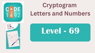Cryptogram Level 69 | Cryptogram Letters and Numbers Answers