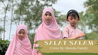 صلاة سلام | SALAT SALAM | Mohamed Tarek & Mohamed Youssef Ft.Nashidul Islam | Cover by ABEEDA Family