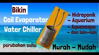 Cara membuat evaporator water chiller