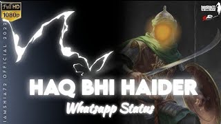 Haq Bhi Haider | Whatsapp Status | Haider Haider | Maula Ali Manqabat 2022