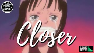 Closer [Slowed + Reverb] ( cover by J.Fla )