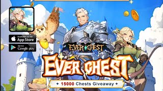 EverChest:15000 Chest Giveaway ( New Game ) Gameplay Android_IOS