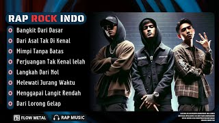 🔥BANGKIT DARI DASAR - LAGU RAP ROCK INDO 2025 || Full Album [PART - 22]