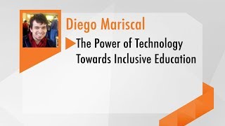 The Power of Technology Towards  Inclusive Education