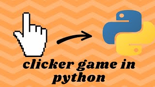 how to make a clicker game in python.