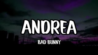 Bad Bunny - Andrea (Letra/Lyrics) (ft. Buscabulla) | Un Verano Sin Ti