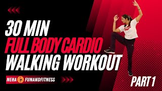 30 Minutes Full Body Intense Cardio Walking Workout. Part 1