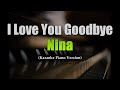 I Love You Goodbye (Nina) - Karaoke Piano Version