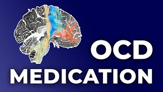 OCD Medications: What You NEED to Know Before Starting Treatment