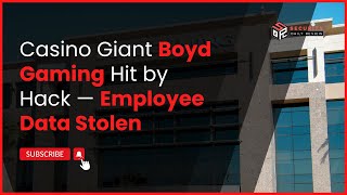 Casino Giant Boyd Gaming Hit by Hack — Employee Data Stolen
