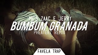 MC's Zaac & Jerry - Bumbum Granada (Pheaterz Remix)