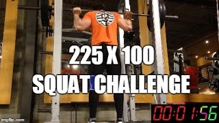 225 x 100 REP SQUAT CHALLENGE