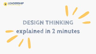 Design Thinking explained in 2 minutes