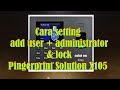 Cara Setting user lock administrator pinger print Solution X105