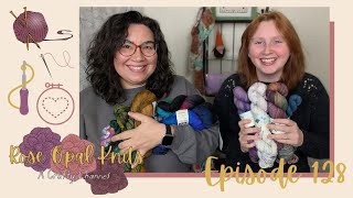 Knit and Crochet Project Progress and MAL Winners: Episode 128: Rose Opal Knits - A Crafty Channel