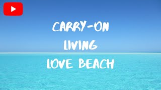 Carry-On Living: Bahamas, Love Beach