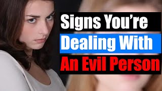 10 Signs That You're Dealing With An Evil Person 2021
