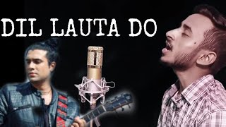 Dil Lauta Do Song | Jubin Nautiyal | Cover by Ankit |SHARMA BROS
