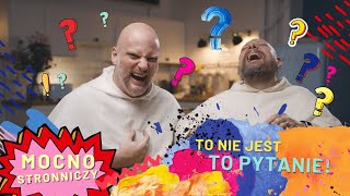 Mocno stronniczy [#24] To nie jest to pytanie