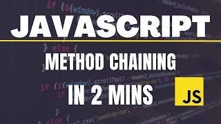 Method Chaining In 2 mins.