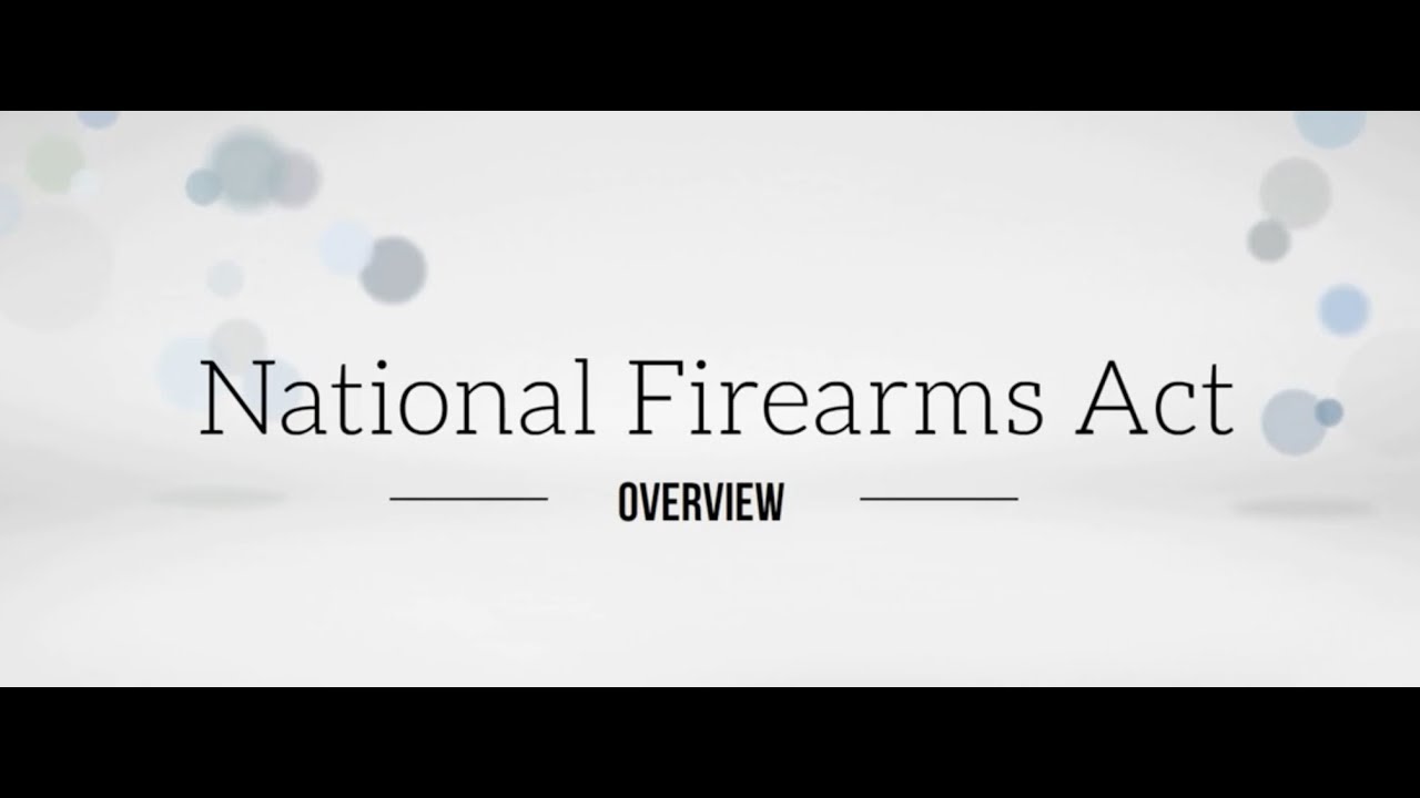 FFL Tutorial - ATF Overview Of The NFA (National Firearms Act) - YouTube