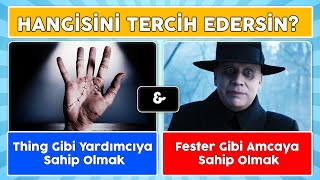 Hangisini Tercih Edersin?- Tercihini Yap, Cevap Vermeden Önce Bir Kez Daha Düşün !