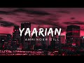 Yaarian (Slowed+Reverb) Amrinder Gill