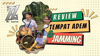 Mr.zaqilah (Jamming \u0026 review tempat adem)