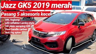 JAZZ GK5 2019 PASANG 5 AKSESORIS KECE | FERRARI VARIASI SURABAYA