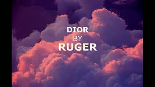 DIOR BY RUGER || OFFICIAL LYRICS VIDEO
