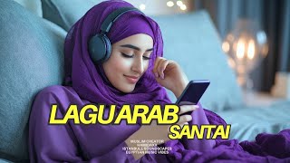 Lagu Arab Santai Paling Enak didengarkan saat istirahat II New Arabic song 2025