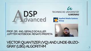 Advanced Digital Signal Processing - 05 Vector Quantizer (VQ) and Linde-Buzo-Gray (LBG) Algorithm
