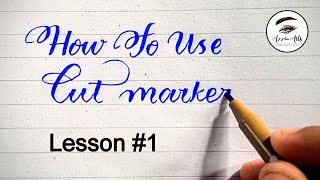 How to use cut markers (Lesson 1) | Step by Step | English calligraphy  #englishcalligraphy #lesson1