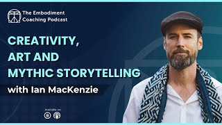 Emerging masculinity & cultural healing: Ian Mackenzie on trauma, men’s work, and new paradigms