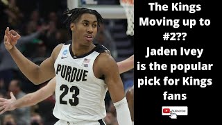 The Kings looking to move up in the Draft. Kings fans love Jaden Ivey
