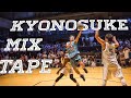 KYONOSUKE MIXTAPE ~SOMECITYハイライト~