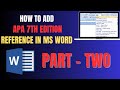 How to add APA 7th edition reference to MS Word? (PART TWO)