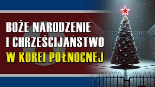 Boże Narodzenie i chrześcijaństwo w Korei Północnej