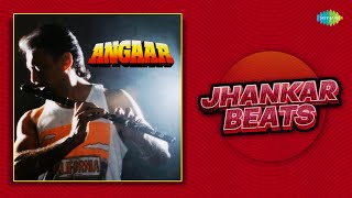 Angaar - Jhankar Beats | Kitni Jaldi Yeh Mulaqat | Chal Aage Aur Dekh Peechhe | Jhankar Hits