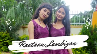 Raataan Lambiyan || Dance Cover || Choreographed By Sejal & Srashti