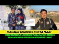 PERMOHONAN MAAF SECARA TERBUKA MASKON CHANNEL BERKENAAN ISU PENGANTIN MUDA