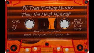 DJ Tron - Fucking Harder Than The Devil Himself (Side 13)